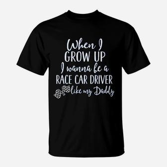 Future Race Car Driver Like Daddy T-Shirt - Seseable