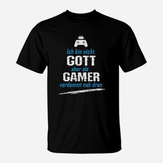 Gamer T-Shirt Schwarz Nicht Gott aber nah dran - Gaming Bekleidung - Seseable