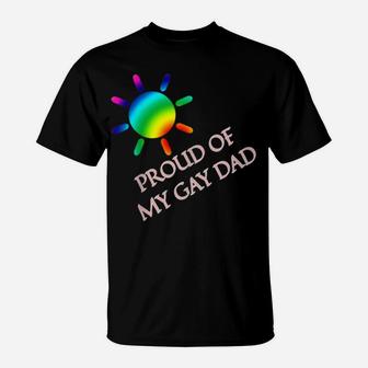 Gay Dad Proud Of My Gay Dad T Pride Parade Shirt T-Shirt - Seseable