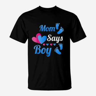 Gender Reveal Party Mom Says Boy Baby Reveal T-Shirt - Seseable