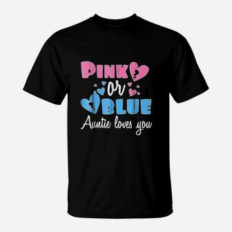Gender Reveal Pink Or Blue Auntie Loves You T-Shirt - Seseable