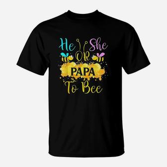 Gender Reveal What Will It Bee He Or She Papa T-Shirt