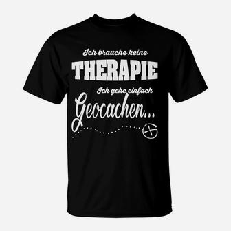 Geocaching Enthusiasten Schwarzes T-Shirt Keine Therapie, nur Geocaching - Seseable