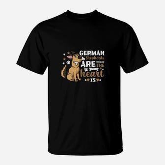 German Shepherds Are Where The Heart Is Funny Dog T-Shirt - Seseable