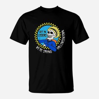Get In Losers Skull Drive We Are Saving Halloweentown T-Shirt - Seseable