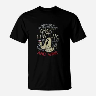 Ghost Hunting And Wine Gift For Ghost Hunter T-Shirt - Seseable