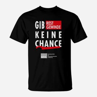 Gib Restgewinde Keine Chance T-Shirt - Seseable