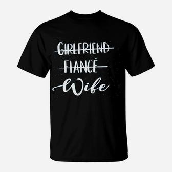 Girlfriend Fiance Wife, best friend gifts, unique friend gifts, gift for friend T-Shirt - Seseable