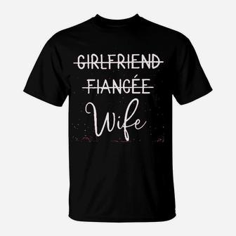 Girlfriend Fiancee Wife, best friend birthday gifts, gifts for your best friend, gift for friend T-Shirt - Seseable