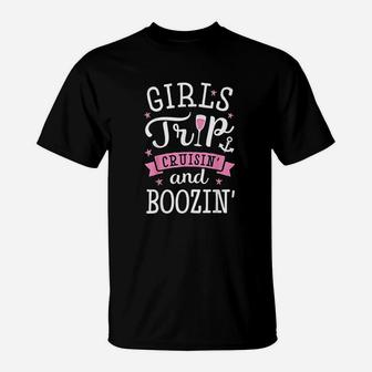 Girls Trip Cruisin And Boozin Cruise Drinking T-Shirt - Seseable