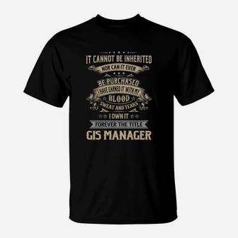 Gis Manager Forever Job Title Shirts T-Shirt - Seseable