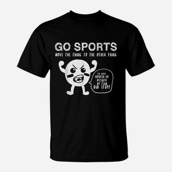 Go Sports Fan Sports Move The Other Thing T-Shirt - Seseable