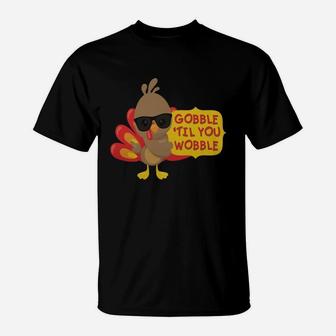 Gobble Til You Wobble Funny Thanksgiving T-Shirt - Seseable
