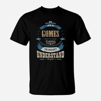 Gomes, It's A Gomes Thing T-Shirt - Seseable