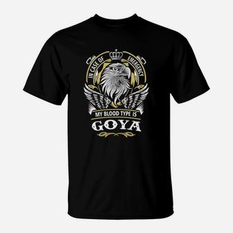 Goya In Case Of Emergency My Blood Type Is Goya -goya T Shirt Goya Hoodie Goya Family Goya Tee Goya Name Goya Lifestyle Goya Shirt Goya Names T-Shirt - Seseable