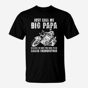 Grandfather, Papa, Call Me Big Papa...grandfather T-Shirt - Seseable