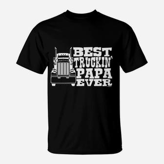 Grandpa Gift Papa Best Truckin Ever Truck Driver T-Shirt - Seseable