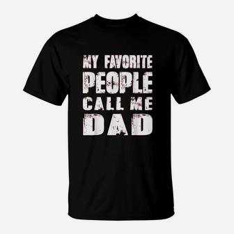 Grandpa Gifts Dad Gifts My Favorite People Call Me Dad T-Shirt - Seseable