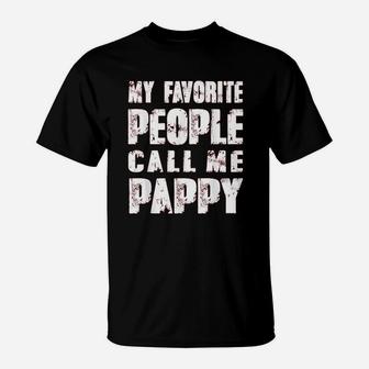 Grandpa Gifts Dad Gifts My Favorite People Call Me Pappy T-Shirt - Seseable