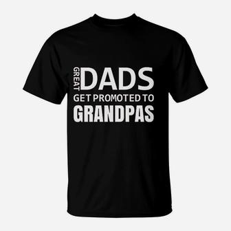 Great Dads Get Promoted To Grandpas Baby Announcement T-Shirt - Seseable