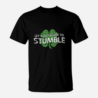 Great To Be Let Get Ready To Stumble Patrick Day T-Shirt - Seseable