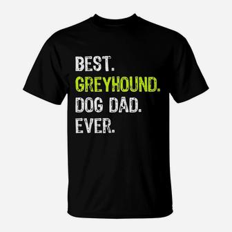 Greyhound Dog Dad Fathers Day, best christmas gifts for dad T-Shirt - Seseable
