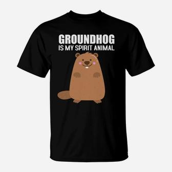 Groundhog Is My Spirit Animal Groundhog Day T-Shirt - Seseable