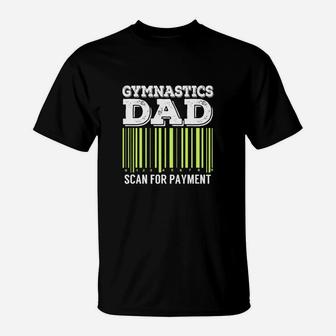 Gymnastics Dad Scan For Payment T-Shirt - Seseable