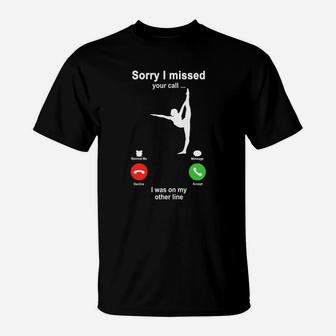 Gymnastics Sorry I Missed Your Call I Was On My Other Line Funny Sport Lovers T-Shirt - Seseable
