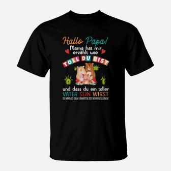 Hallo Papa Mama Hat Mir Erzahlt Wie T-Shirt - Seseable