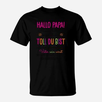 Hallo Papa! Toll Du Bist T-Shirt, Vatertags Überraschung - Seseable