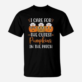 Halloween Nurse I Care For The Cutest Pumpkins In The Patch T-Shirt - Seseable