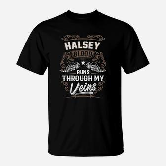 Halsey Blood Runs Through My Veins Legend Name Gifts T Shirt T-Shirt - Seseable