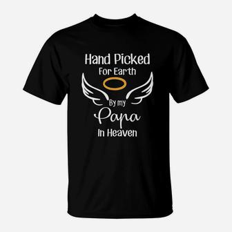 Hand Picked For Earth By My Papa In Heaven T-Shirt - Seseable