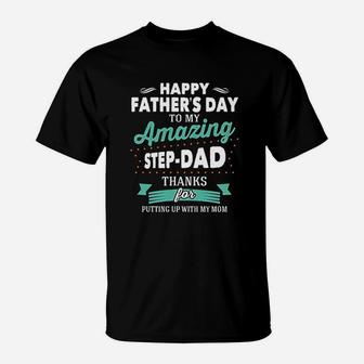 Happy Fathers Day To My Amazing Step Dad Gifts T-Shirt - Seseable