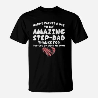 Happy Fathers Day To My Amazing Step Dad T-Shirt - Seseable
