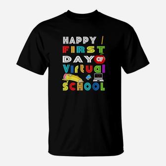 Happy First Day Of Virtual School Teacher Students T-Shirt - Seseable