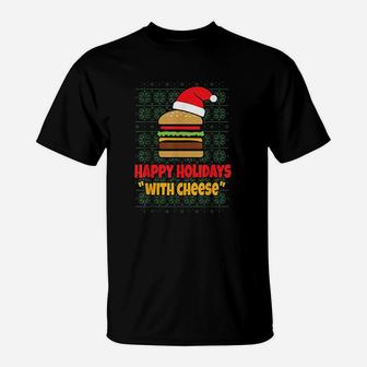 Happy Holidays With Cheese Christmas Cheeseburger Gift T-Shirt - Seseable