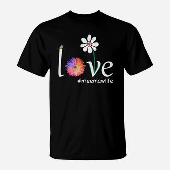 Happy Mothers Day Love Meemaw Life Cute Flower Gift T-Shirt - Seseable