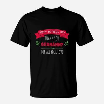 Happy Mothers Day Thank You Grananny For All Your Love Women Gift T-Shirt - Seseable