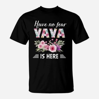 Have No Fear Yaya Is Here T-Shirt - Seseable