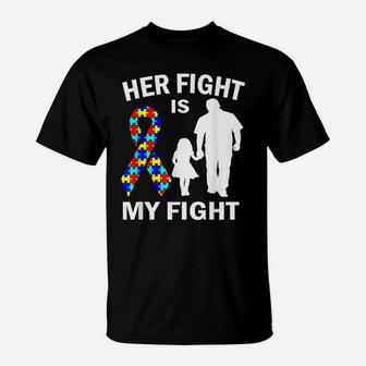 Her Fight Is My Fight Autism Awareness Dad Daughter T-shirt T-Shirt - Seseable