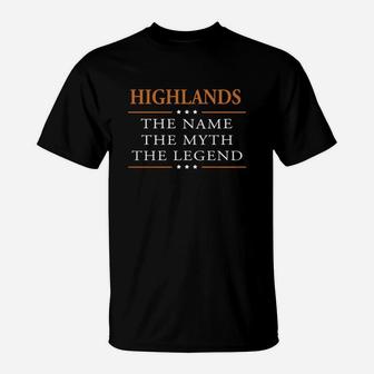 Highlands The Name The Myth The Legend Highlands Shirts Highlands The Name The Myth The Legend My Name Is Highlands I'm Highlands T-shirts Highlands Shirts For Highlands T-Shirt - Seseable