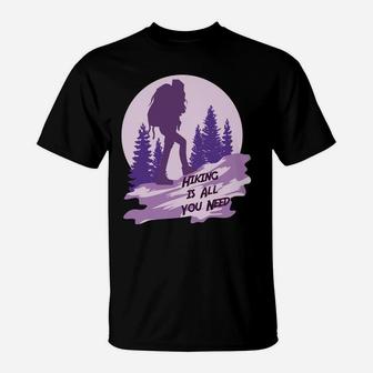 Hiking Is All You Need For Your Camping Life T-Shirt - Seseable