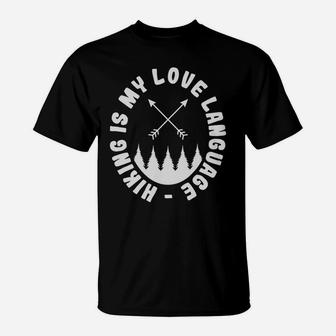 Hiking Is My Love Language My Favorite Camping Activity T-Shirt - Seseable