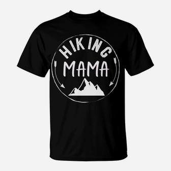 Hiking Mama For Women Who Love The Outdoors T-Shirt - Seseable