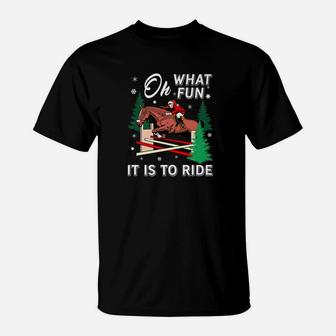 Horse Riding Lover Xmas Gif Oh What Fun It Is To Ride T-Shirt - Seseable