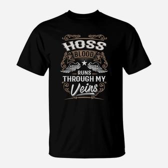 Hoss Blood Runs Through My Veins Legend Name Gifts T Shirt T-Shirt - Seseable