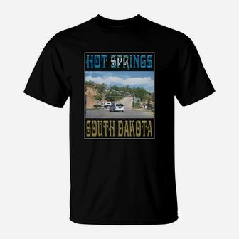 Hot Springs South Dakota T-Shirt - Seseable