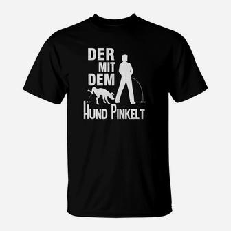 Humorvolles Schwarzes T-Shirt Der mit dem Hund pinkelt, Lustige Hundeliebhaber Kleidung - Seseable